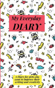 Title: My Everyday Diary: A Diary for Girls who Want to Improve Writing and Creativity, Author: Popappel20 Publishing