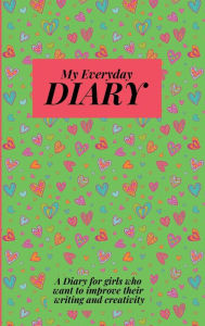 Title: My Everyday Diary: A Diary for Girls who Want to Improve Writing and Creativity, Author: Popappel20 Publishing