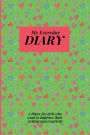 My Everyday Diary: A Diary for Girls who Want to Improve Writing and Creativity