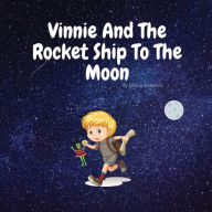 Vinnie And The Rocket Ship To The Moon