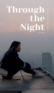 Title: Through the Night: A Poetic Anthology, Author: KENNA