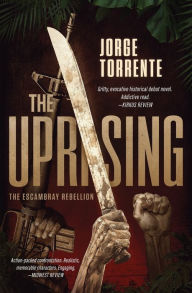 Title: The Uprising: the Escambray Rebellion, Author: Jorge Torrente