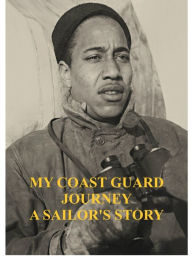 Title: My Coast Guard Voyage-A Sailor's Story, Author: Birdel Jackson
