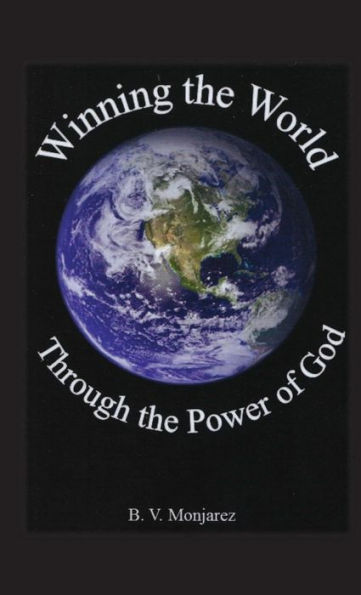 Winning the World Through the Power of God