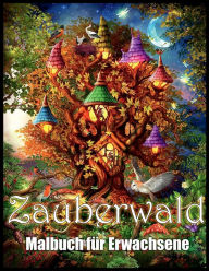 Title: Zauberwald: Malbuch zum Stressabbau und zur Entspannung (Malbuch fï¿½r Erwachsene), Author: Lenard Vinci Press