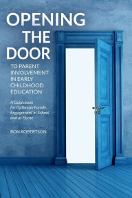 Title: Opening the Door: Parent Involvement in Early Childhood Education, Author: Ron Robertson