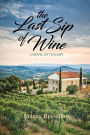 The Last Sip of Wine: A Novel of Tuscany