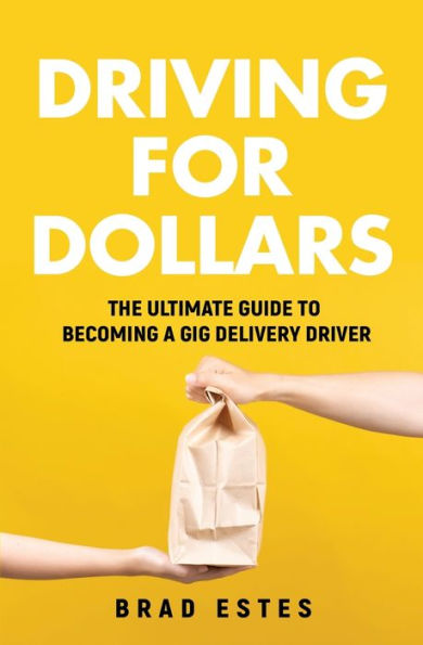 Driving for Dollars: The Ultimate Guide to Becoming a Gig Delivery Driver