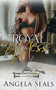 Title: The Royal Mess, Author: Angela Seals