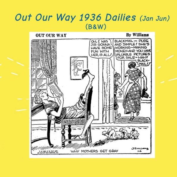 Out Our Way 1936 dailies (Jan Jun): (B&W): Newspaper Comic Strips