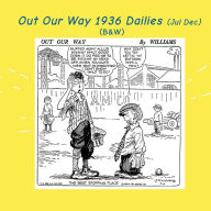 Title: Out Our Way 1936 dailies (Jul Dec): (B&W): Newspaper Comic Strips, Author: Israel Escamilla