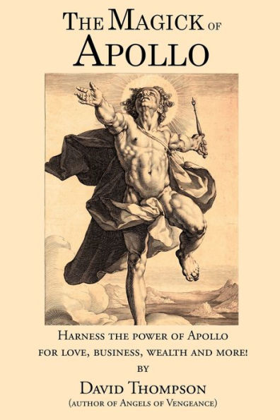 The Magick of Apollo: Practical Rituals to Manifesting Your Innermost Desires