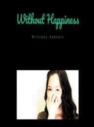 Title: Contentment Without Happiness, Author: Brittany Vadnais