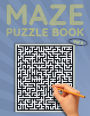 Maze Puzzle Book, Vol 2: Classic Simple Mazes, 80 Medium Difficulty Puzzles to Solve, Great for Kids, Teens, Adults & Seniors