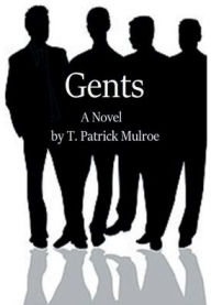 Title: Gents, Author: T. Patrick Mulroe