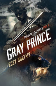 Title: Gray Prince: Demon in Exile, Author: Rory Surtain