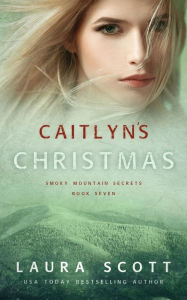 Title: Caitlyn's Christmas: A Christian Romantic Suspense, Author: Laura Scott