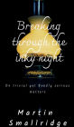 Breaking through the inky night