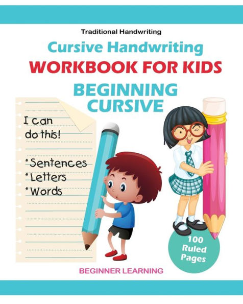 Beginner Cursive Practice Handwriting Workbook for KIDS: Cursive Writing Practice for Kids - Letters, Numbers, Sentences, Numbers