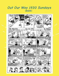 Title: Out Our Way 1930 Sundays: (B&W): Newspaper Comic Strips, Author: Israel Escamilla