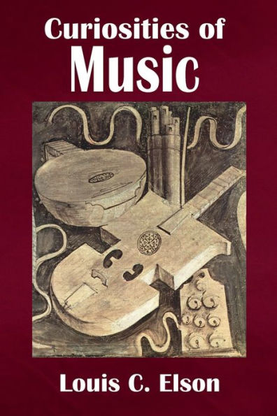 Curiosities of Music: A Collection Facts not generally known, regarding the Music Ancient and Savage Nations