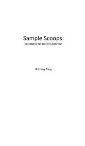 Title: Sample Scoops: :Selections for an Elhi Collection, Author: Britteny Tang
