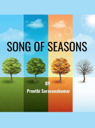 Title: SONG OF SEASONS, Author: Preethi Saravanakumar
