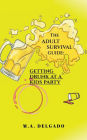 Adult Survival Guide: Getting Drunk at a Kids Party