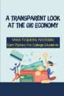 A Transparent Look At The Gig Economy: Ways To Quickly And Easily Earn Money For College Students: