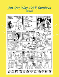 Title: Out Our Way 1935 Sundays: (B&W): Newspaper Comic Strips, Author: Israel Escamilla