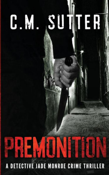 Premonition: A Detective Jade Monroe Crime Thriller Book 4: