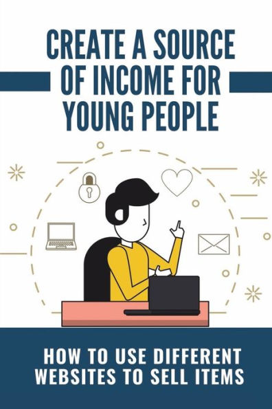 Create A Source Of Income For Young People: How To Use Different Websites To Sell Items: