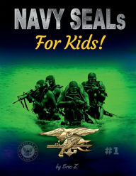 Title: Navy SEALs for Kids!, Author: Eric Z