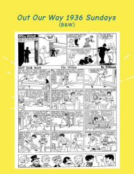 Title: Out Our Way 1936 Sundays: (B&W): Newspaper Comic Strips, Author: Israel Escamilla