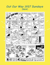 Title: Out Our Way 1937 Sundays: (B&W): Newspaper Comic Strips, Author: Newspaper Enterprise Association