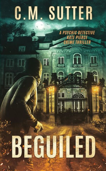 Beguiled: Beguiled: A Psychic Detective Kate Pierce Crime Thriller Book 4