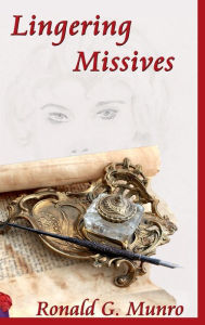 Title: Lingering Missives, Author: Ronald G. Munro