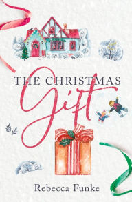 Title: The Christmas Gift, Author: Rebecca Funke