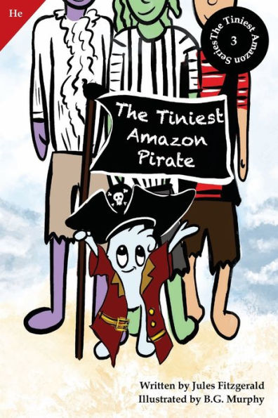 The Tiniest Amazon Pirate (He Series): Book 3 of Series Version)