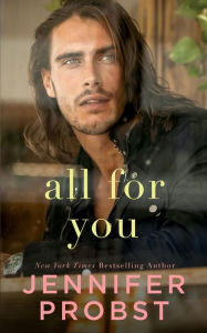 Title: All for You, Author: Jennifer Probst