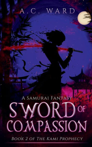 Sword of Compassion: A Samurai Fantasy