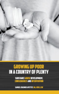 Title: Growing Up Poor In a Country of Plenty, Author: Samuel Erasmus Ayettey
