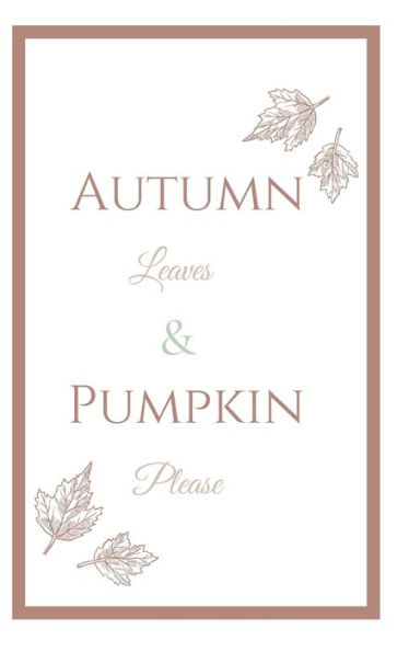 Autumn Leaves & Pumpkin Please Journal