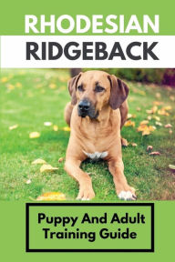 Title: Rhodesian Ridgeback: Puppy And Adult Training Guide:, Author: Coleman Sierra