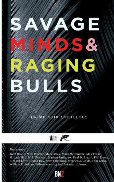 SAVAGE MINDS & RAGING BULLS: Bristol Noir Anthology 2