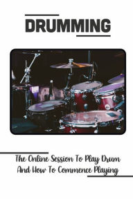 Title: How To Play Drum?: The World Of Online Session To Help:, Author: Jere Cogdill