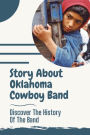 Story About Oklahoma Cowboy Band: Discover The History Of The Band: