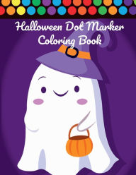 Title: Halloween Dot Marker Coloring Book For Kids Ages 2-4 And 3-5: Perfect For Halloween, Author: TR Books