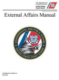 Title: United States Coast Guard External Affairs Manual May 2021, Author: United States Governm... Us Coast Guard