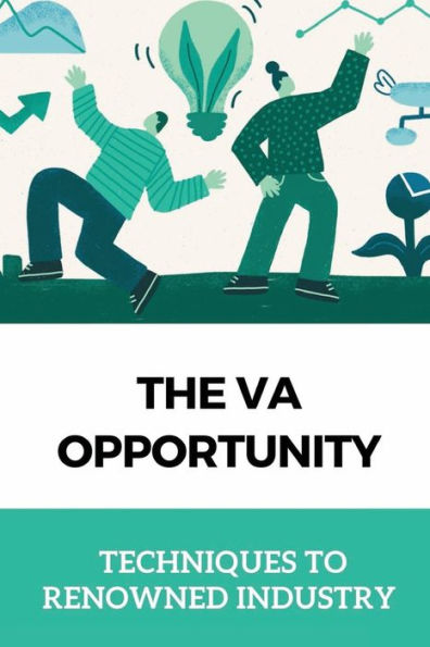 The VA Opportunity: Techniques To Renowned Industry: